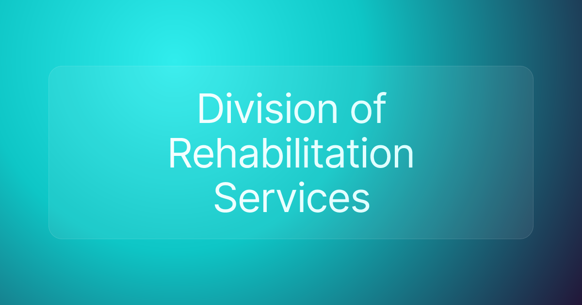 Division of Rehabilitation Services