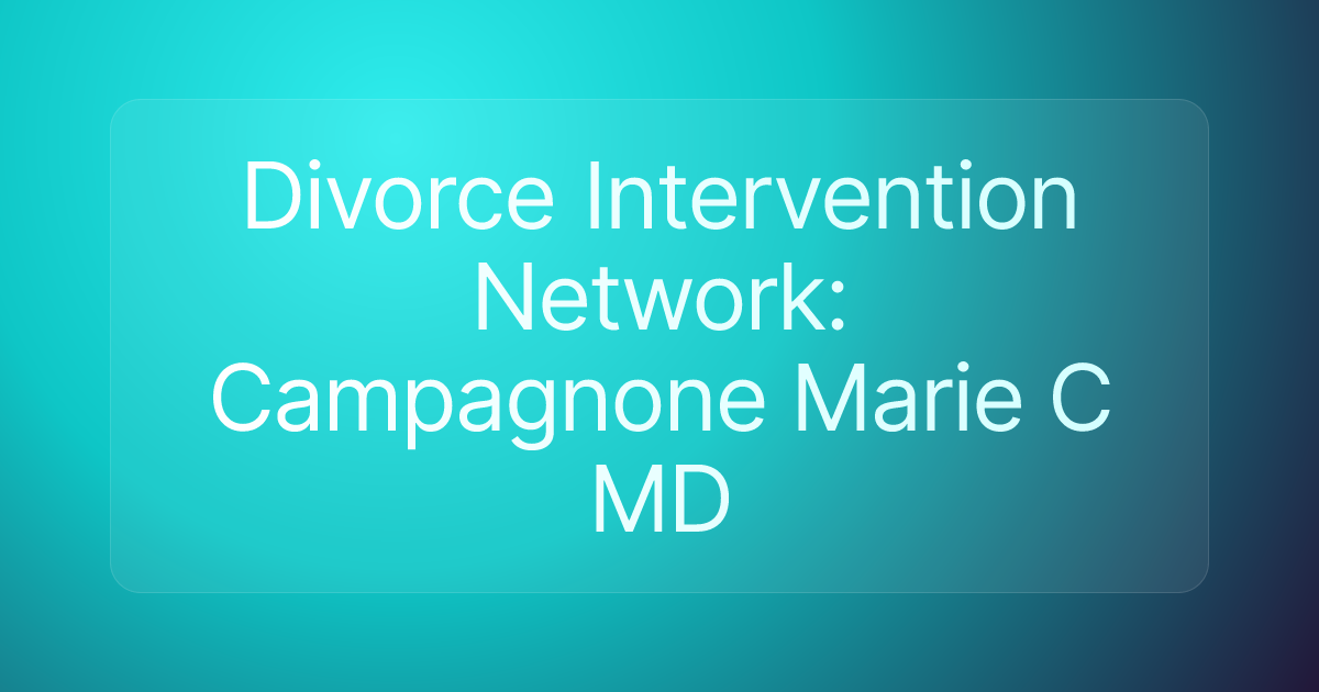 Divorce Intervention Network: Campagnone Marie C MD