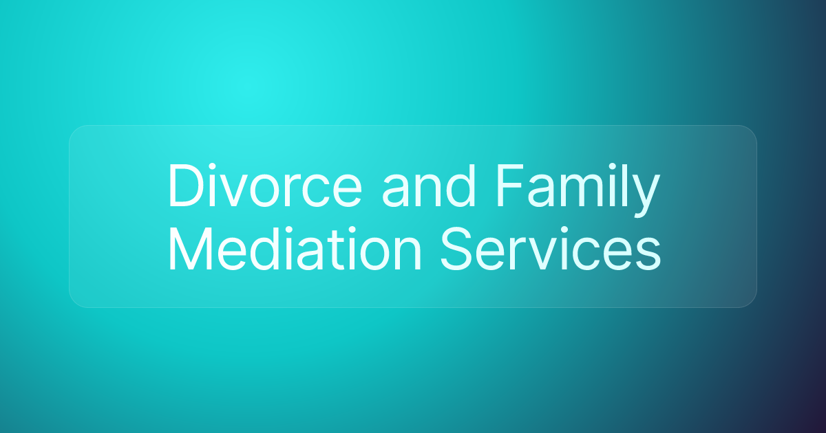 Divorce and Family Mediation Services