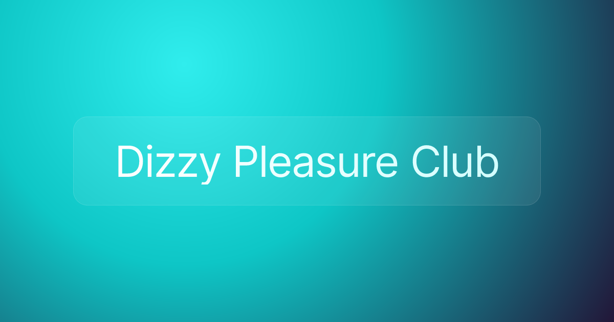 Dizzy Pleasure Club