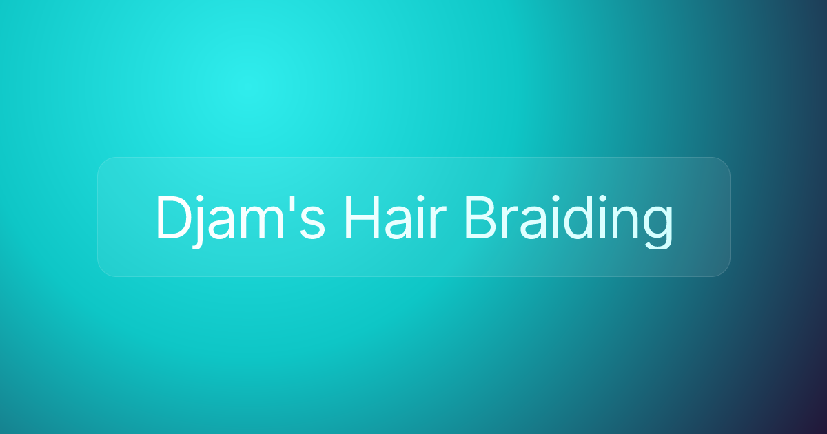 Djam's Hair Braiding
