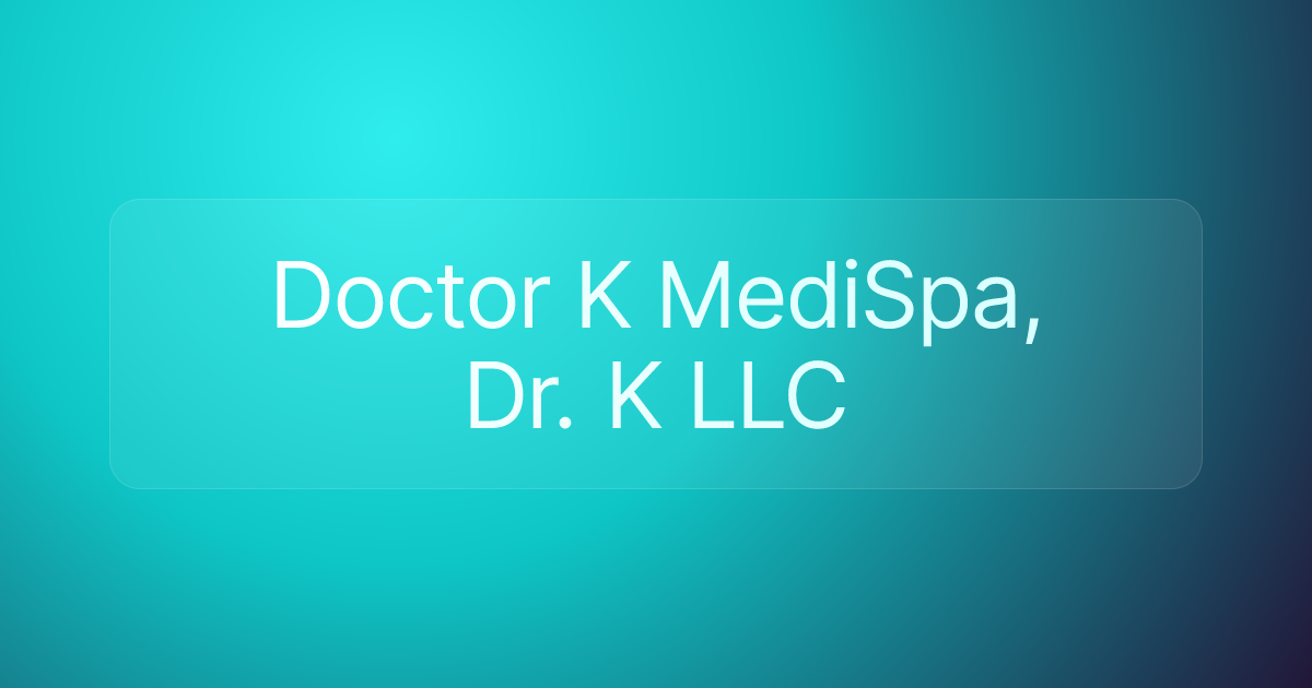 Doctor K MediSpa, Dr. K LLC