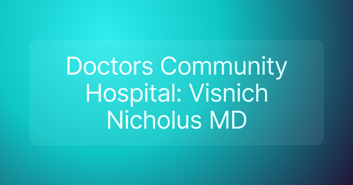 Doctors Community Hospital: Visnich Nicholus MD