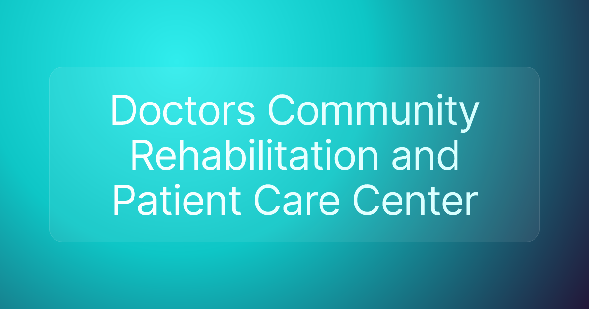 Doctors Community Rehabilitation and Patient Care Center