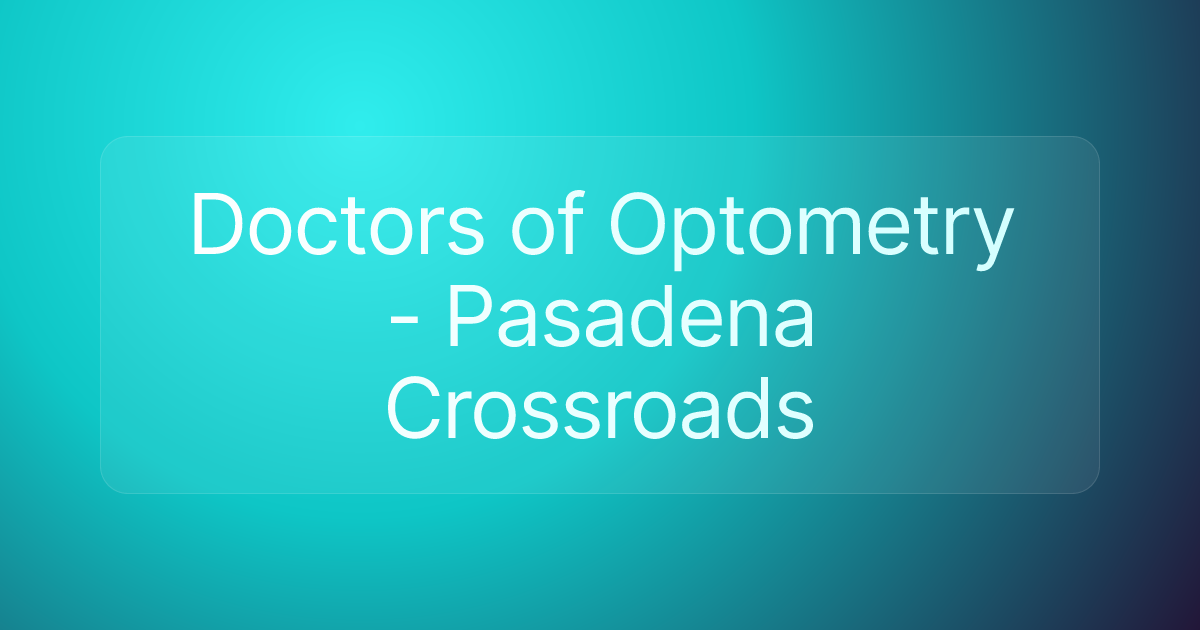 Doctors of Optometry - Pasadena Crossroads