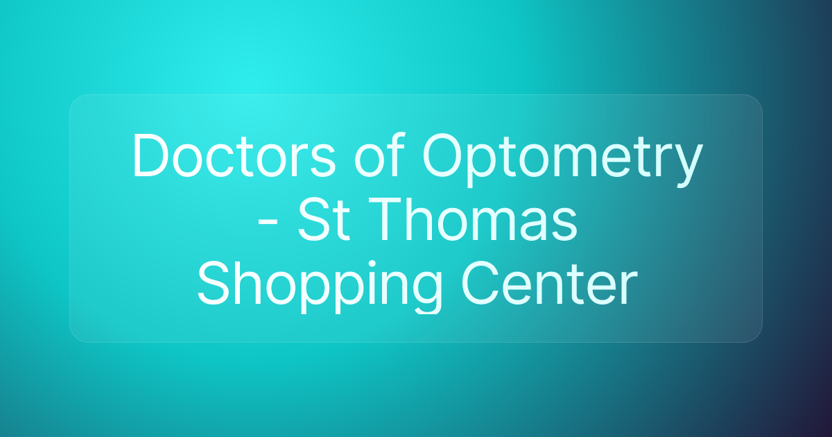 Doctors of Optometry - St Thomas Shopping Center