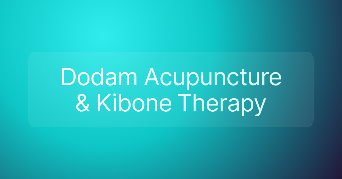 Dodam Acupuncture & Kibone Therapy