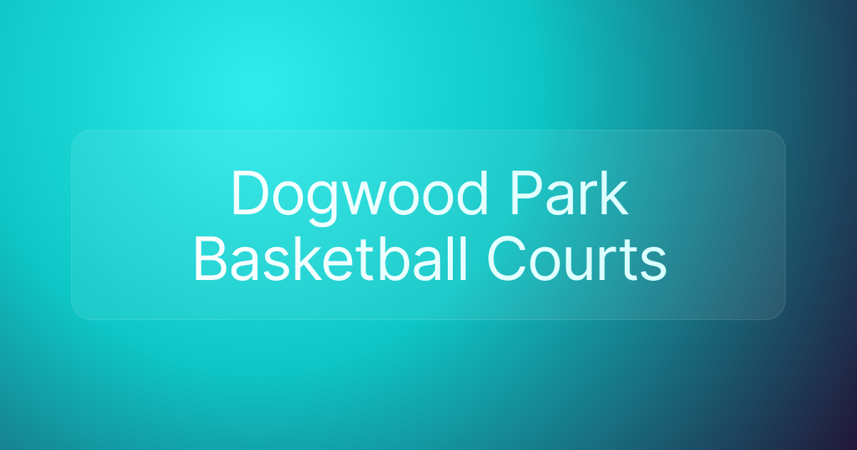 Dogwood Park Basketball Courts