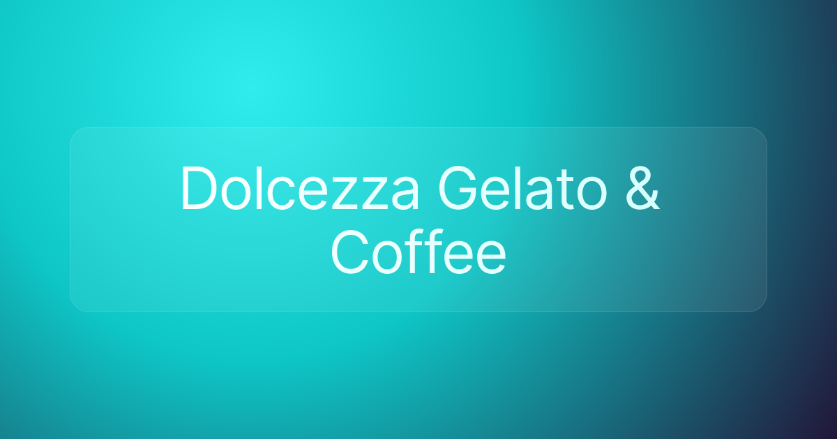 Dolcezza Gelato & Coffee