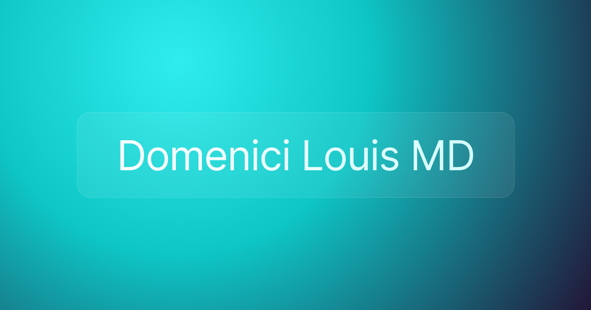 Domenici Louis MD