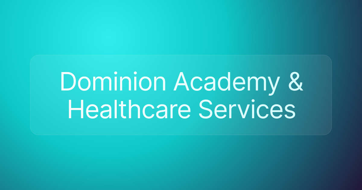 Dominion Academy & Healthcare Services