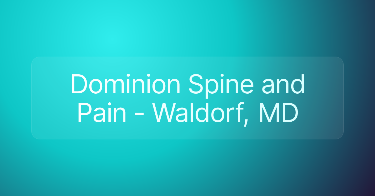 Dominion Spine and Pain - Waldorf, MD