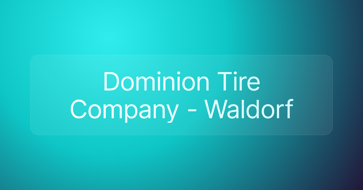 Dominion Tire Company - Waldorf