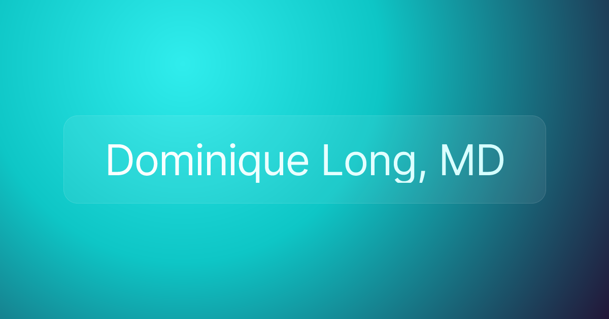 Dominique Long, MD