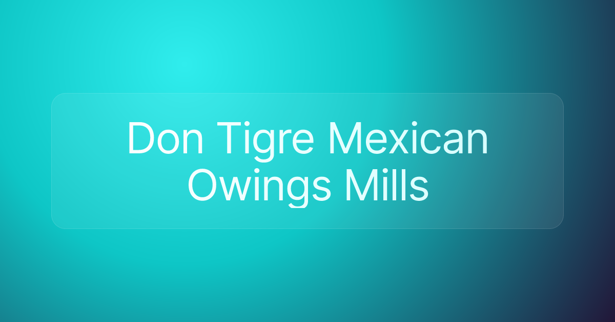Don Tigre Mexican Owings Mills