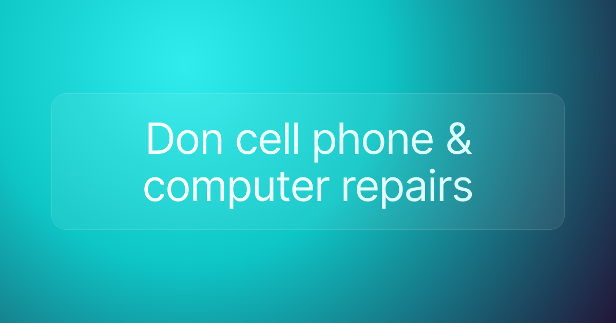 Don cell phone & computer repairs