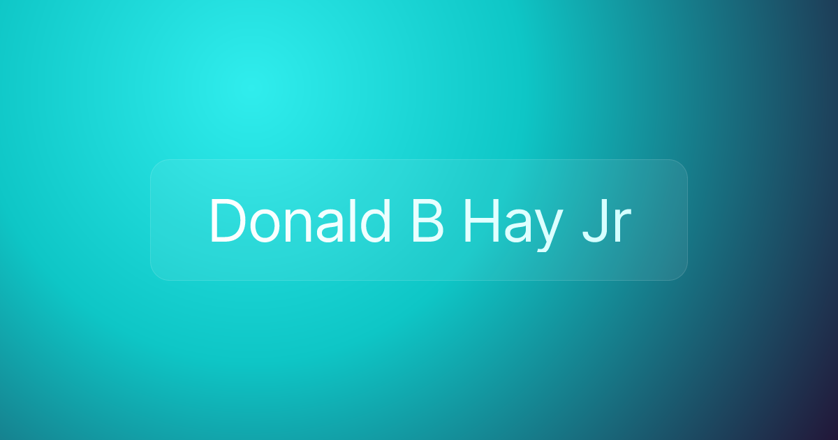 Donald B Hay Jr