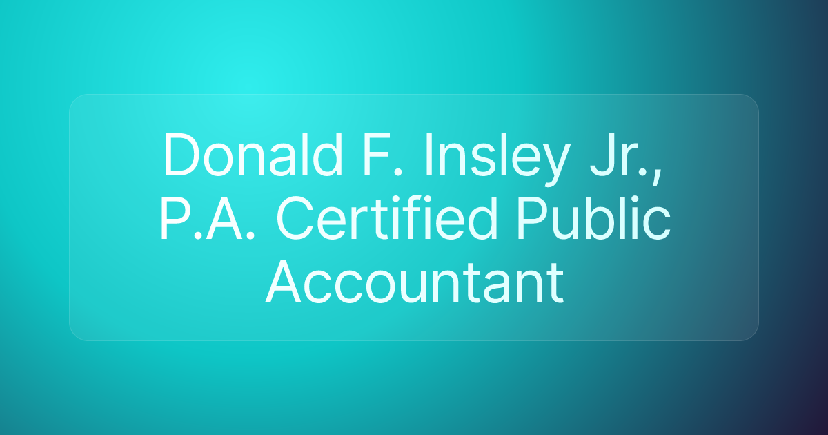 Donald F. Insley Jr., P.A. Certified Public Accountant