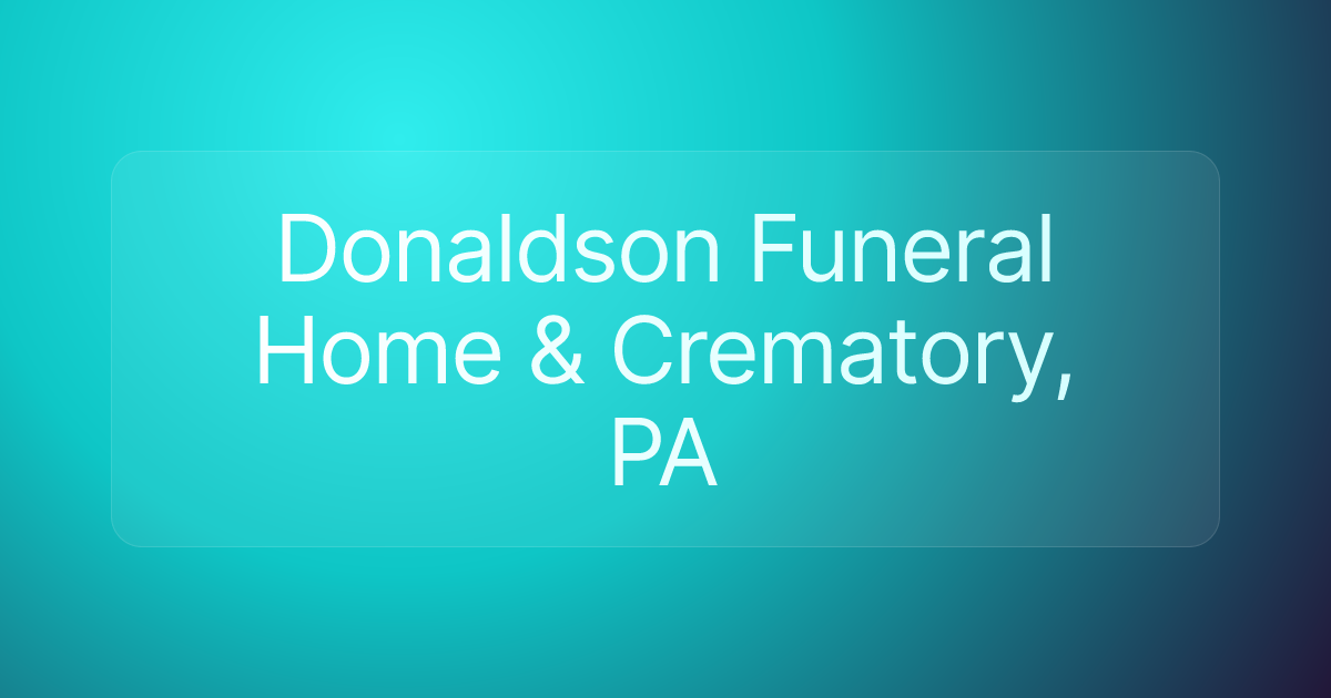 Donaldson Funeral Home & Crematory, PA