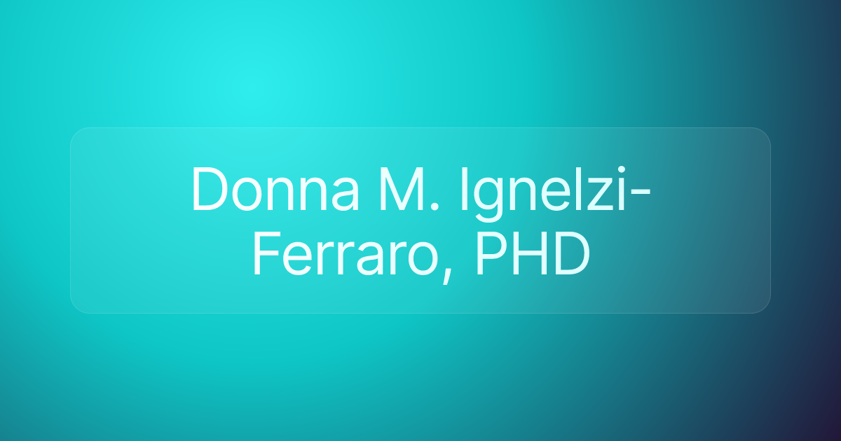 Donna M. Ignelzi-Ferraro, PHD
