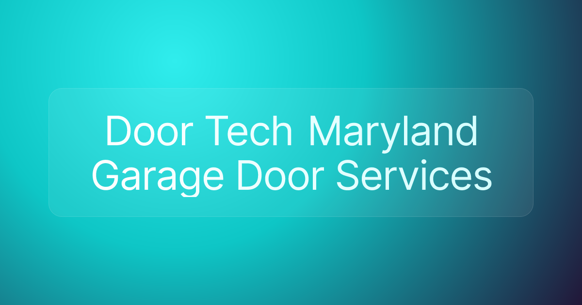 Door Tech Maryland Garage Door Services