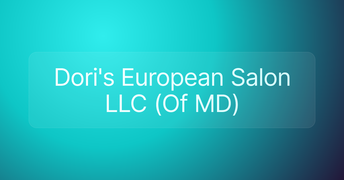 Dori's European Salon LLC (Of MD)