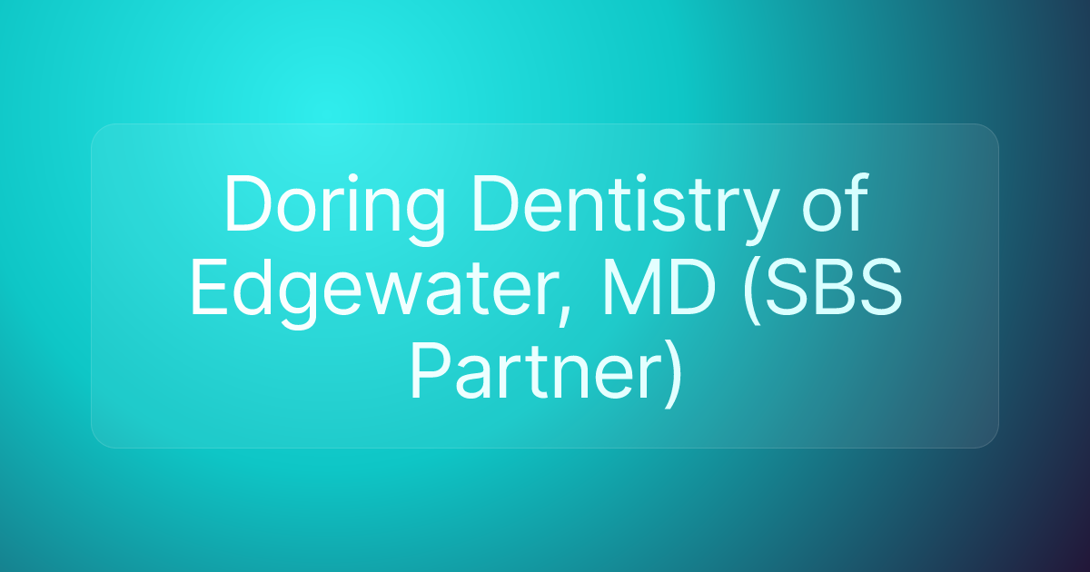 Doring Dentistry of Edgewater, MD (SBS Partner)
