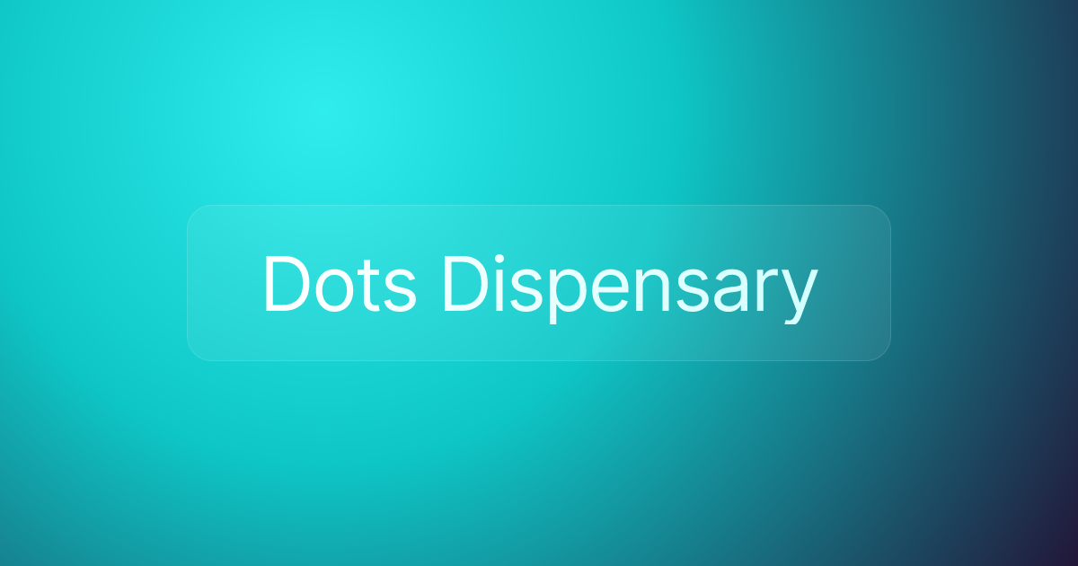 Dots Dispensary