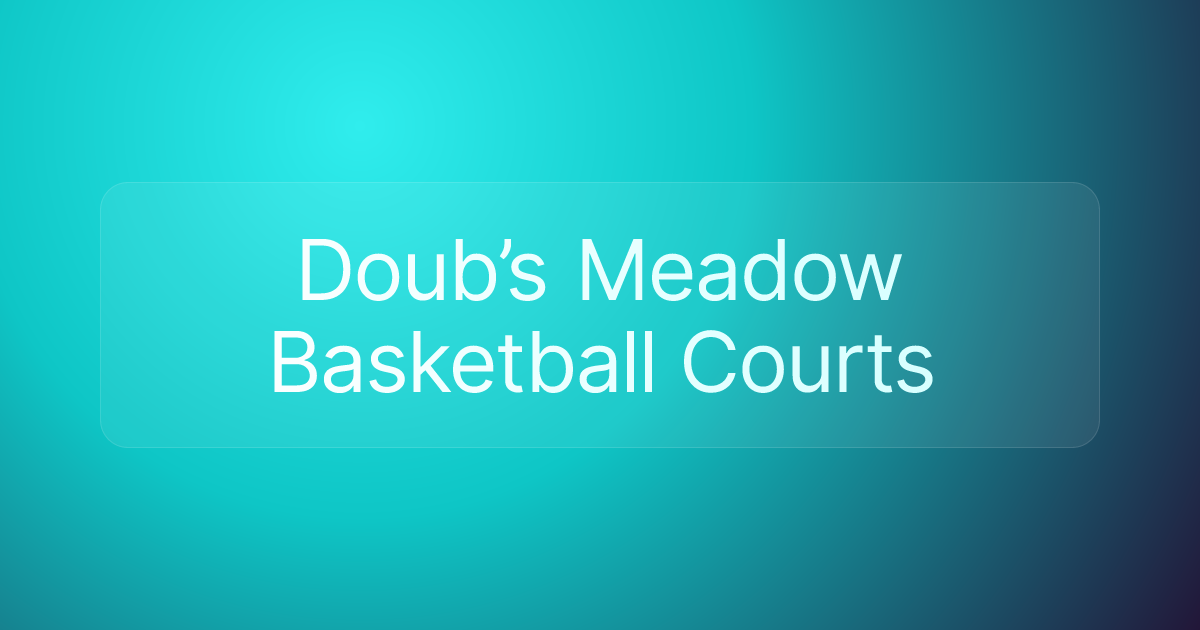 Doub’s Meadow Basketball Courts