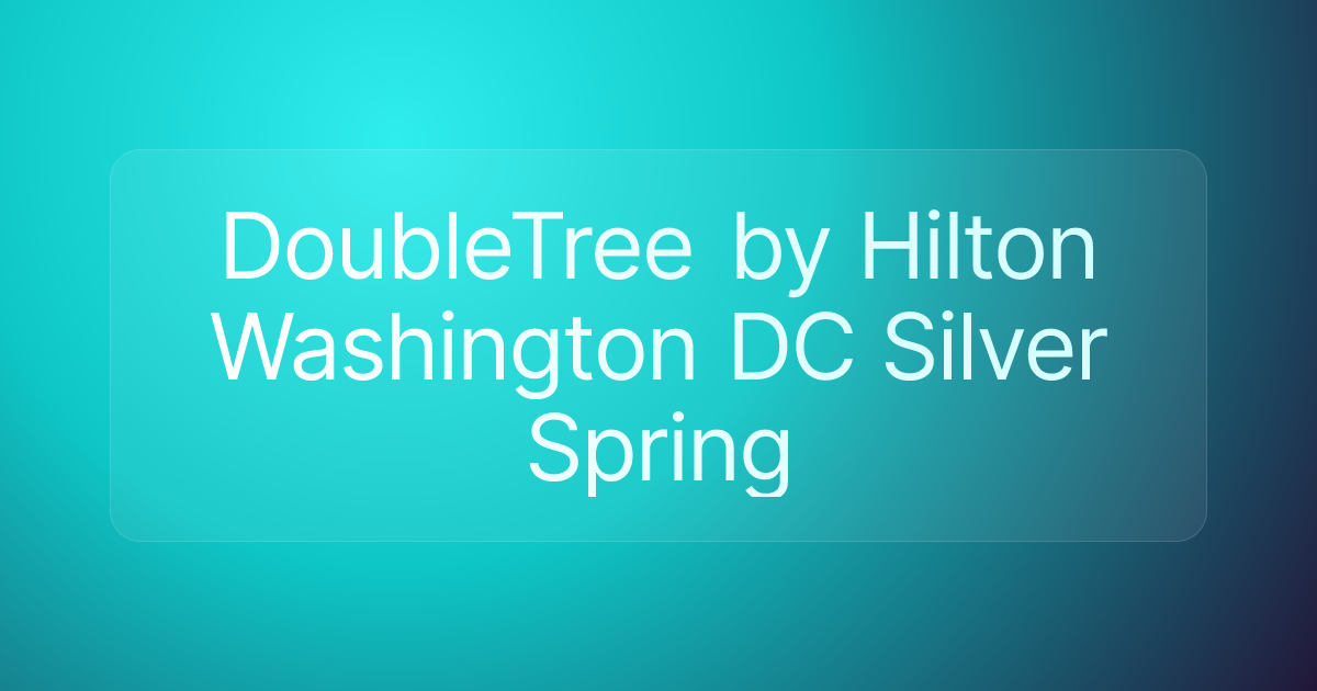 DoubleTree by Hilton Washington DC Silver Spring
