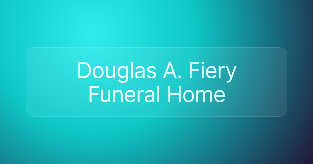 Douglas A. Fiery Funeral Home