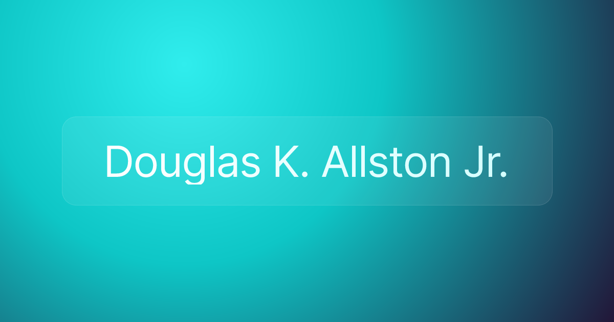 Douglas K. Allston Jr.