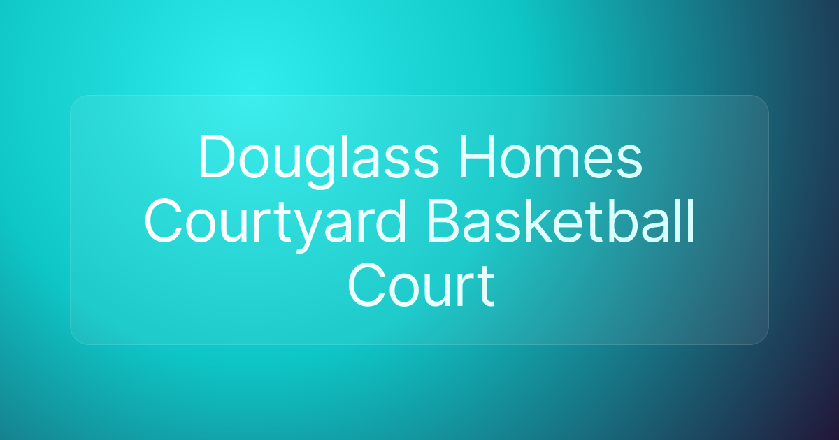Douglass Homes Courtyard Basketball Court