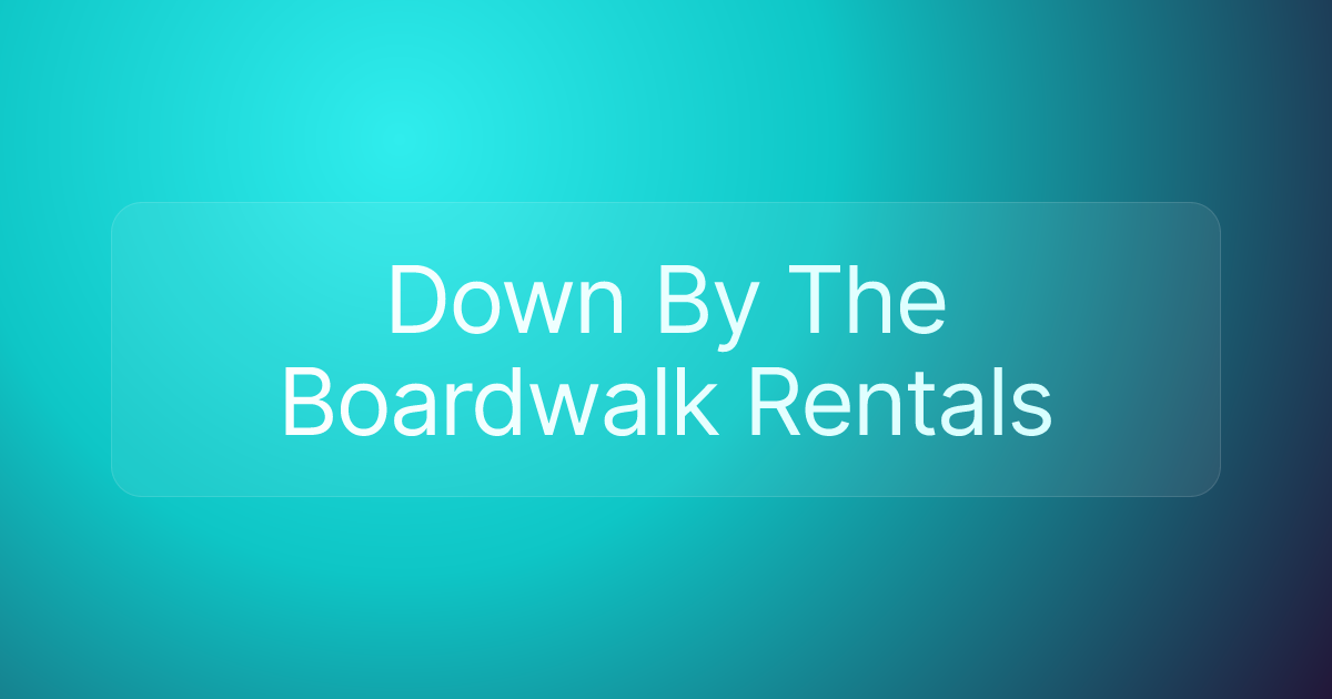 Down By The Boardwalk Rentals