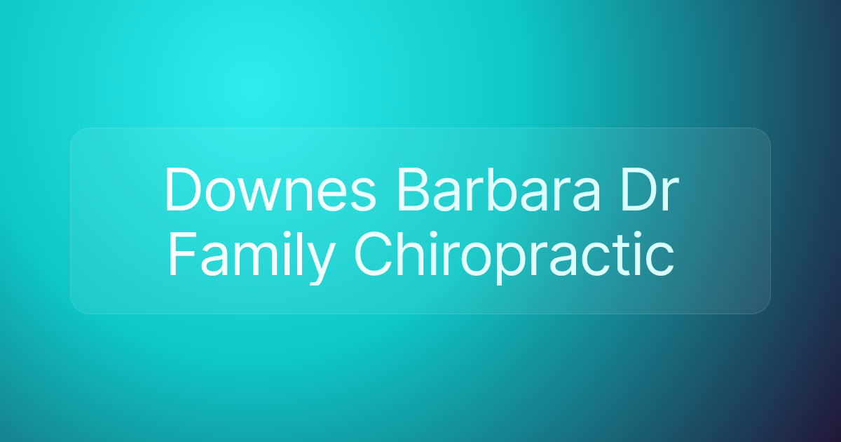 Downes Barbara Dr Family Chiropractic