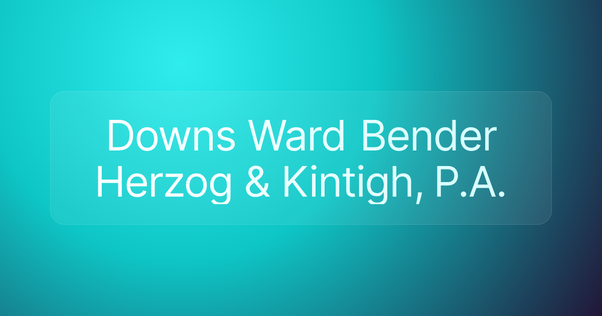Downs Ward Bender Herzog & Kintigh, P.A.