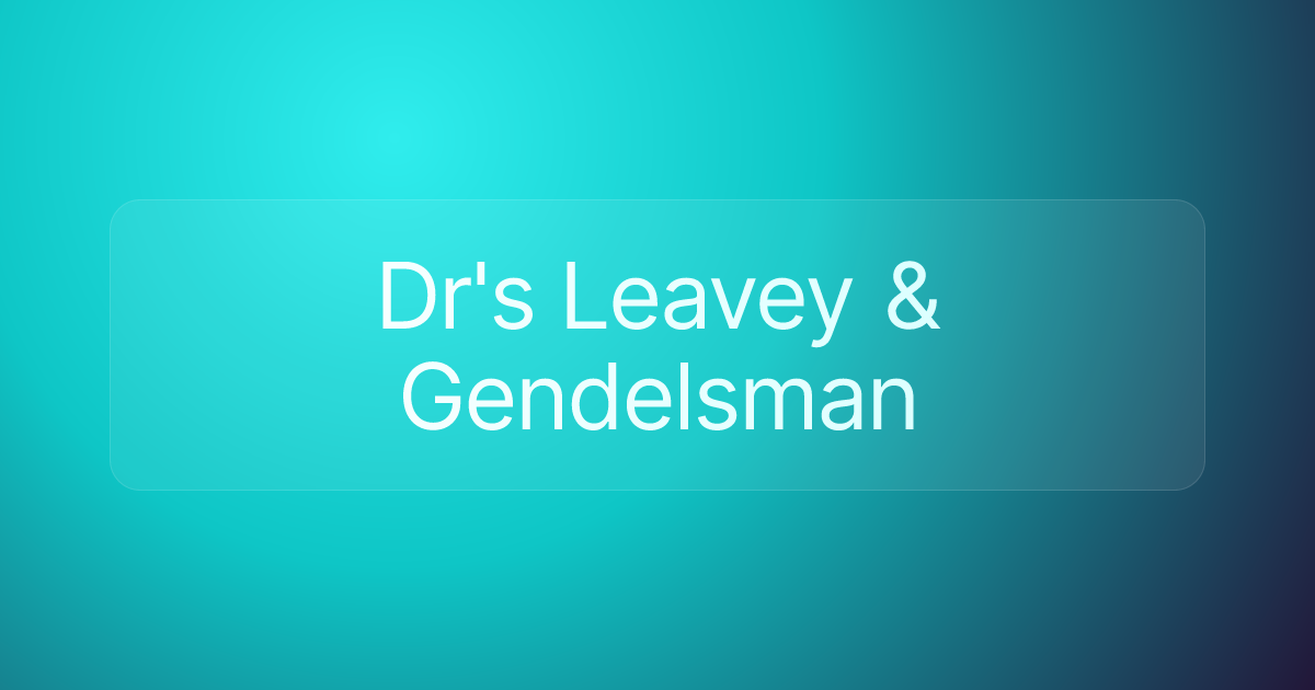 Dr's Leavey & Gendelsman
