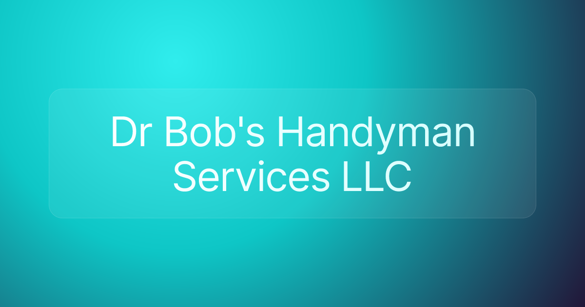 Dr Bob's Handyman Services LLC