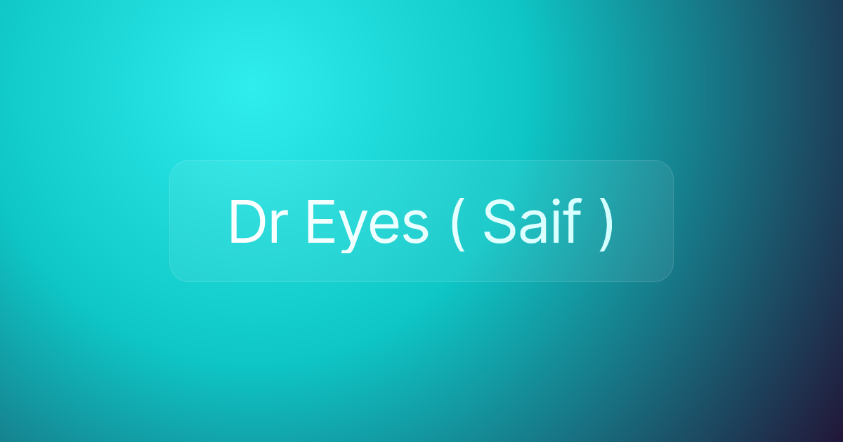 Dr Eyes ( Saif )