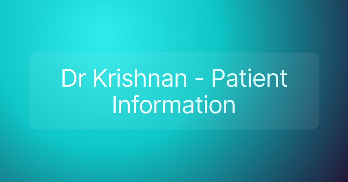 Dr Krishnan - Patient Information