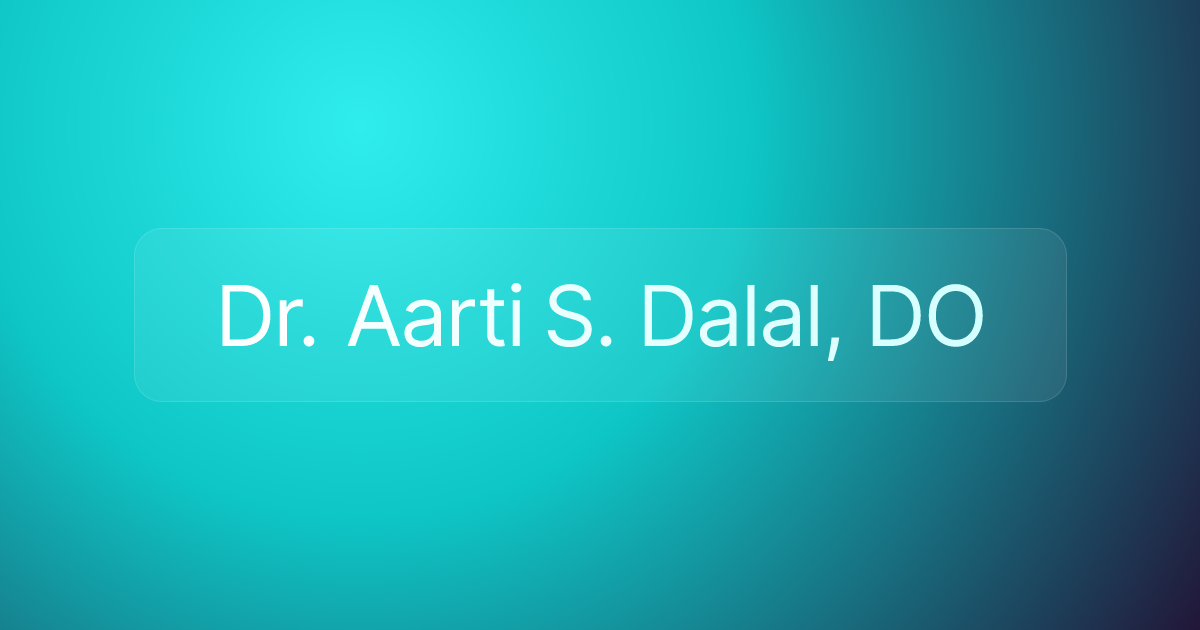 Dr. Aarti S. Dalal, DO