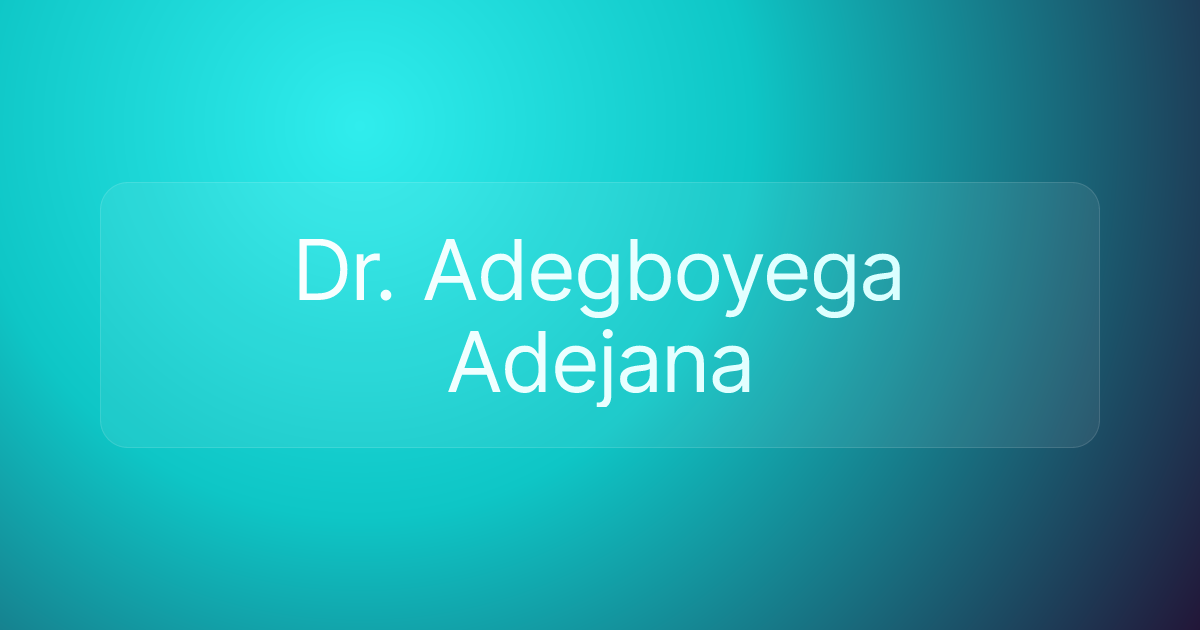 Dr. Adegboyega Adejana