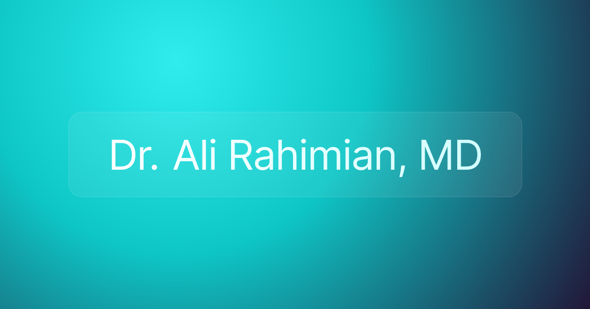 Dr. Ali Rahimian, MD