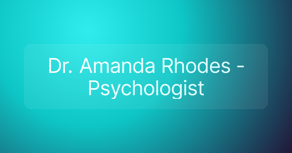 Dr. Amanda Rhodes - Psychologist