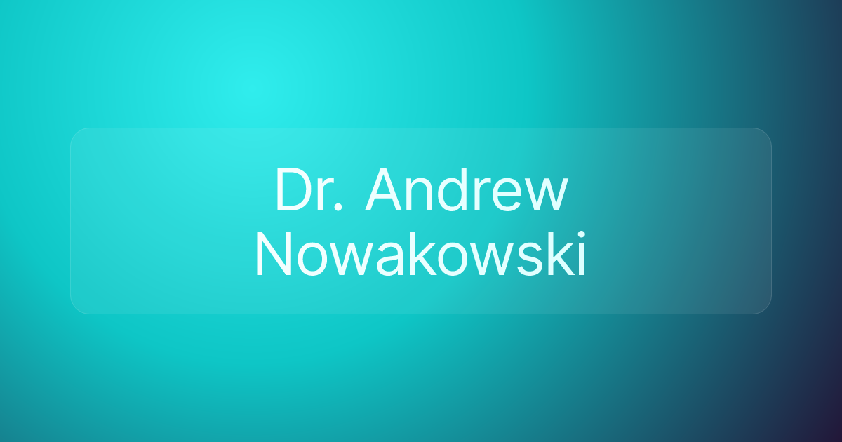 Dr. Andrew Nowakowski