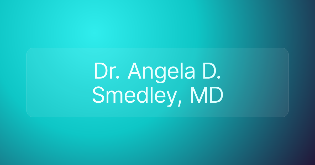 Dr. Angela D. Smedley, MD