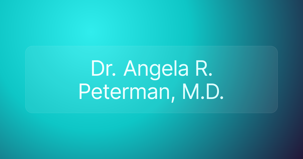 Dr. Angela R. Peterman, M.D.