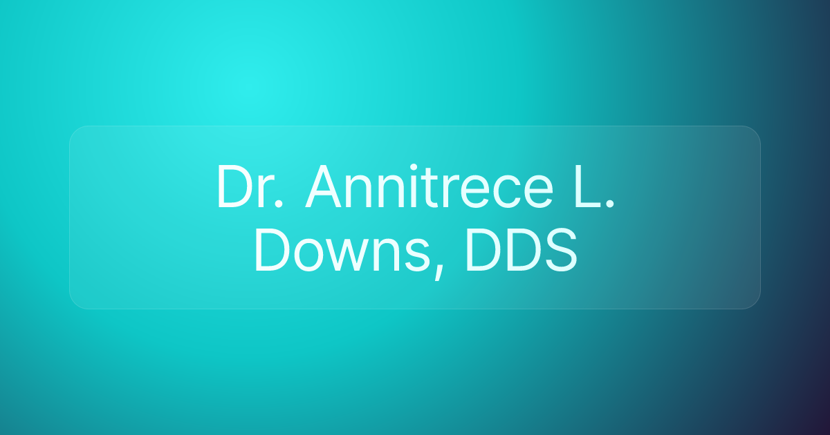 Dr. Annitrece L. Downs, DDS