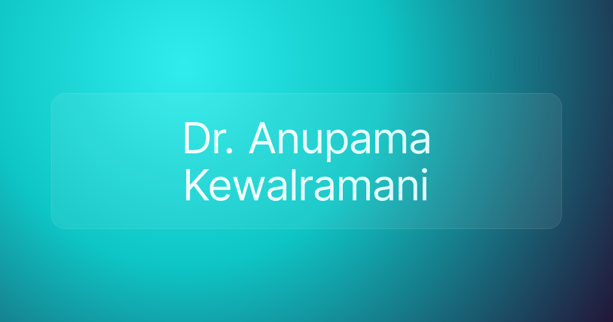 Dr. Anupama Kewalramani