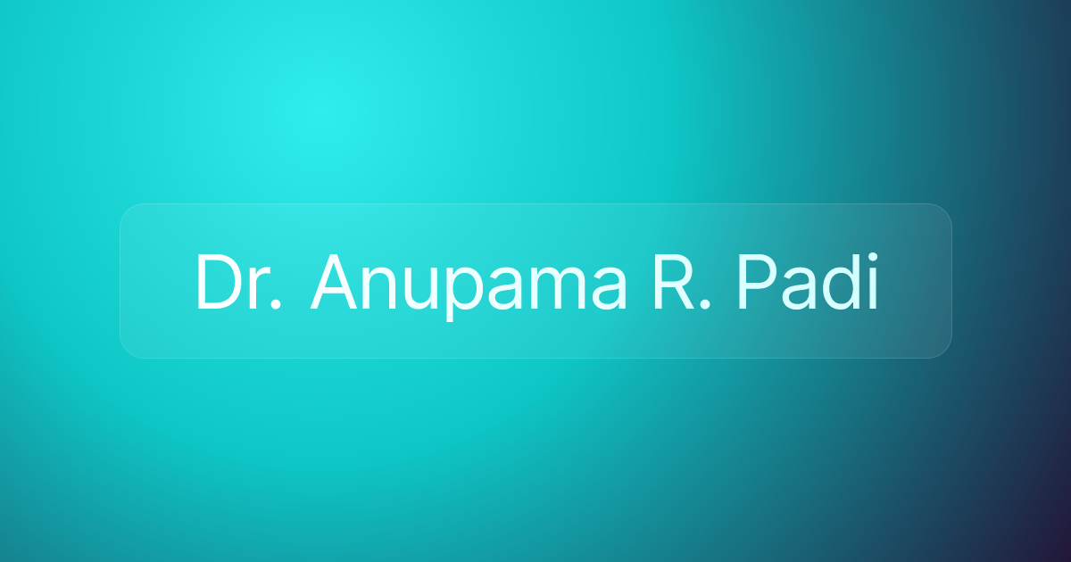 Dr. Anupama R. Padi